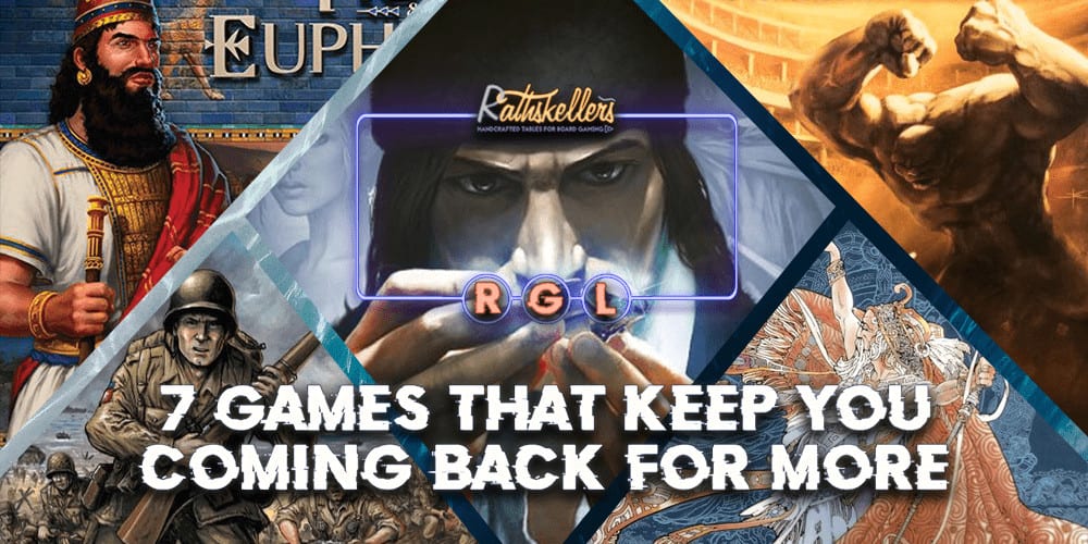7 Games that Keep You Coming Back for More
