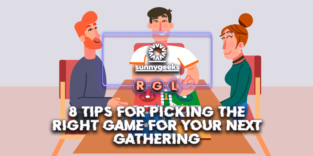 8 Tips for Picking the Right Game for your next Gathering